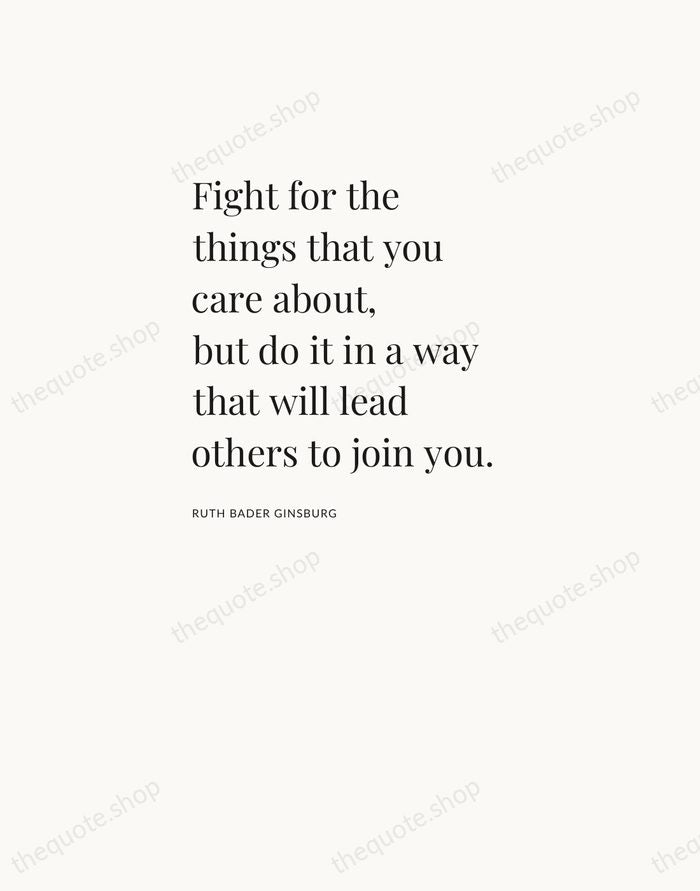 Fight for the things that you care about, but do it in… — Ruth Bader Ginsburg — Asymmetric Left