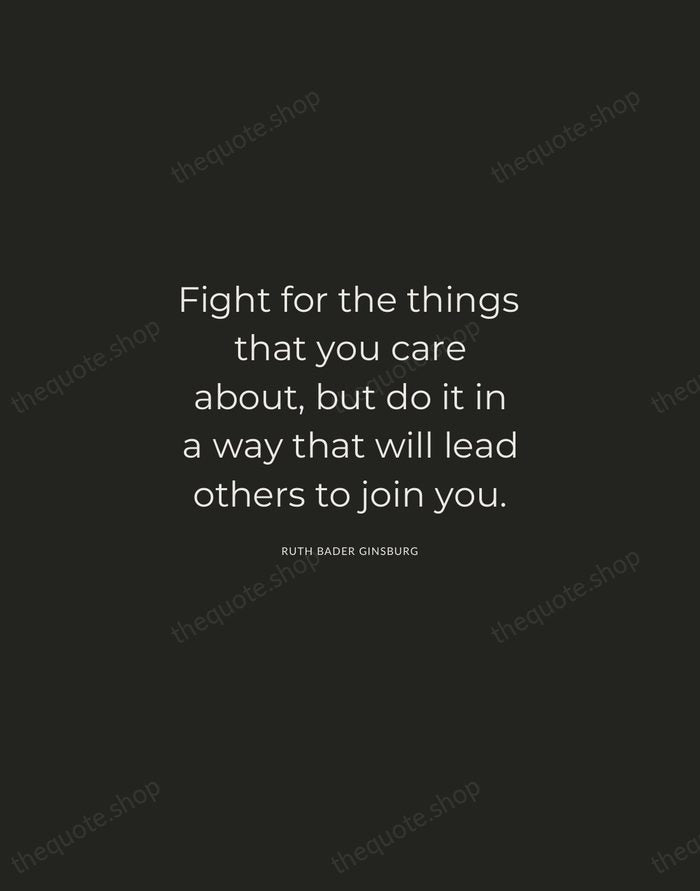 Fight for the things that you care about, but do it in… — Ruth Bader Ginsburg — Charcoal Sans