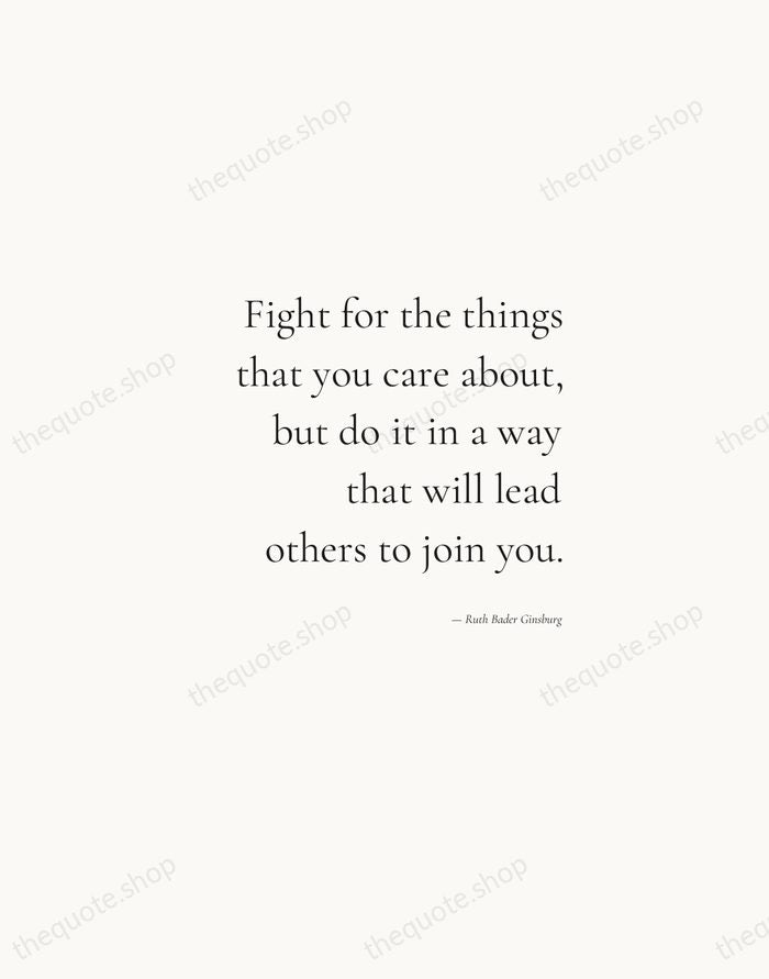 Fight for the things that you care about, but do it in… — Ruth Bader Ginsburg — Soft Serif Right