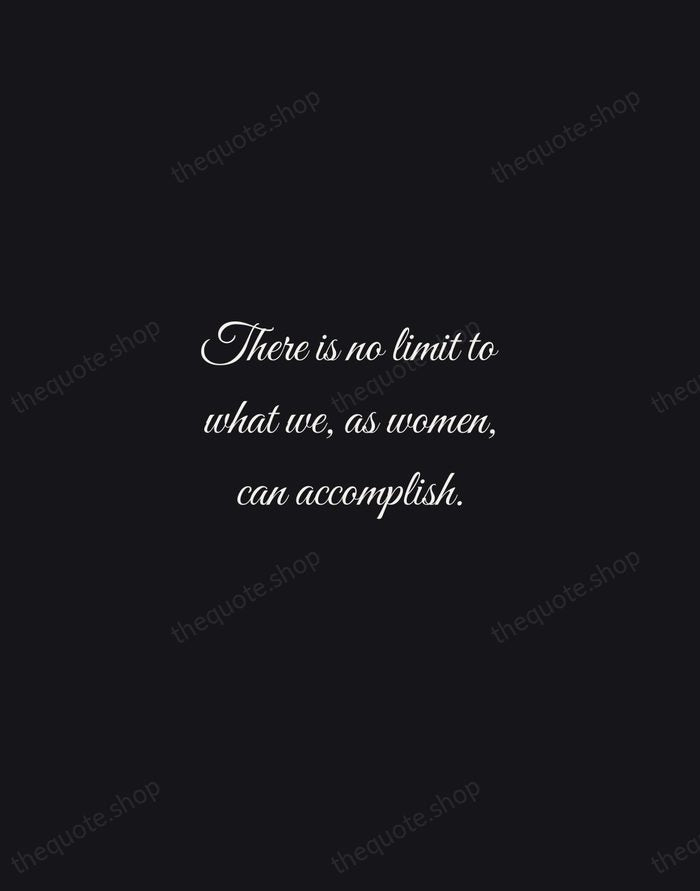 There is no limit to what we, as women, can accomplish. — Michelle Obama — Night Script