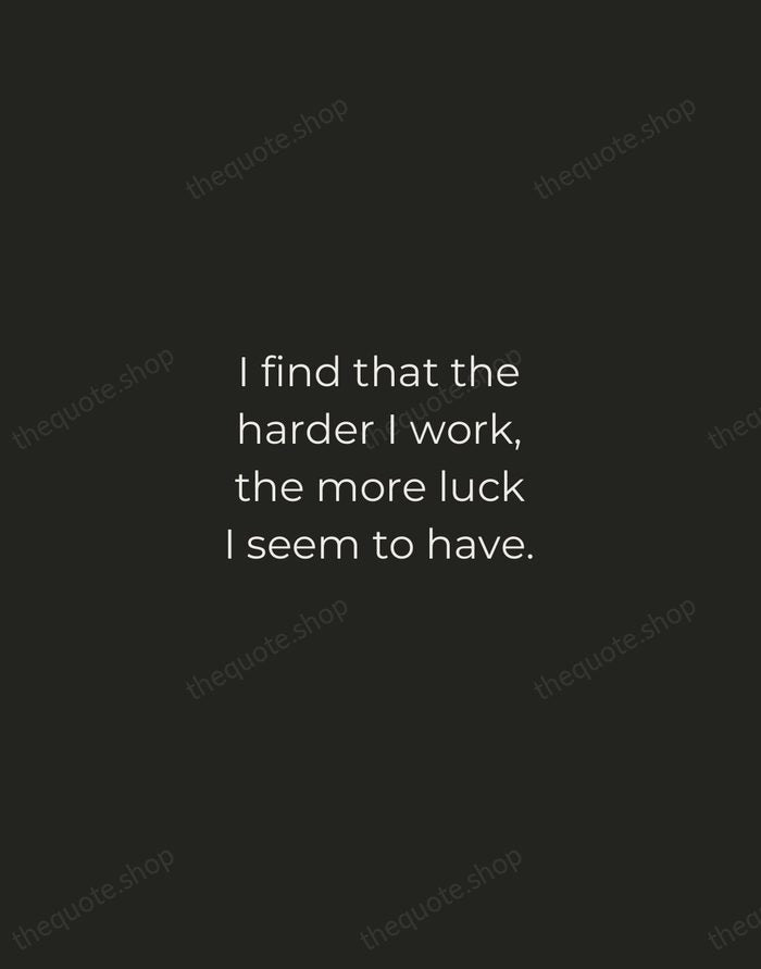 I find that the harder I work, the more luck I seem… — Thomas Jefferson — Tracked Caps Unsigned