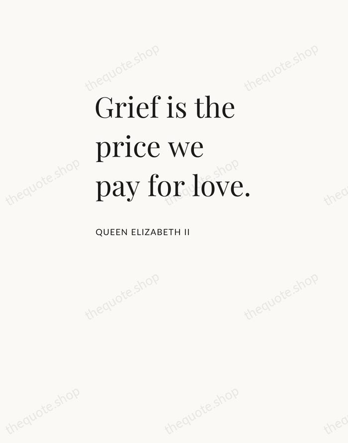 Grief is the price we pay for love. — Queen Elizabeth II — Asymmetric Left