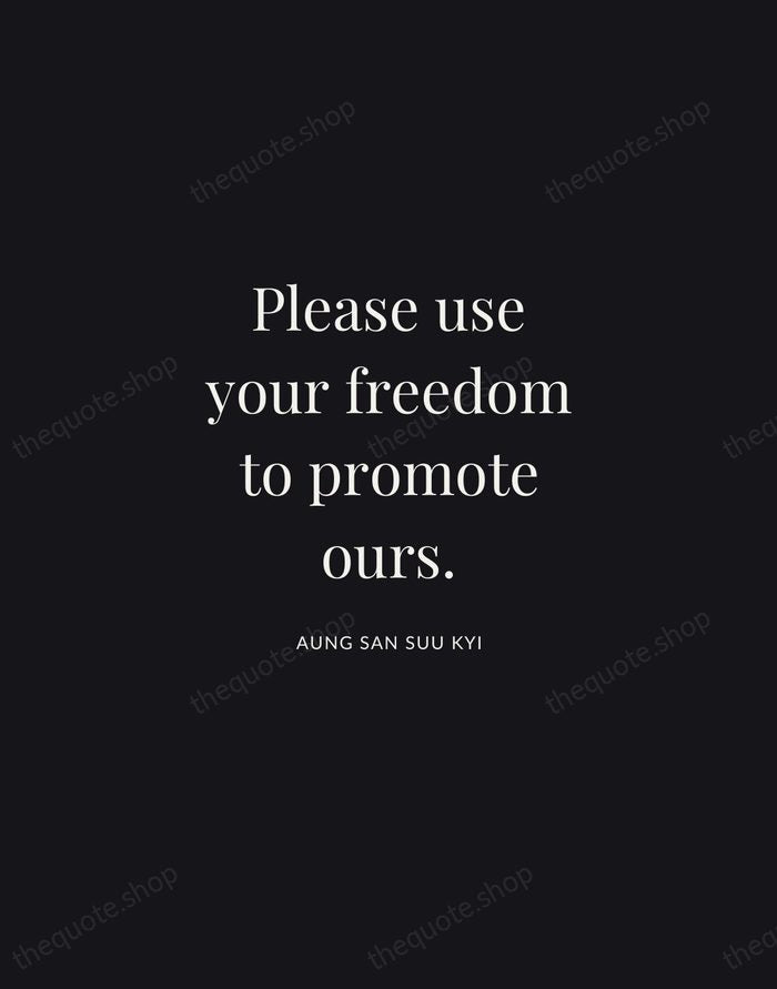 Please use your freedom to promote ours. — Aung San Suu Kyi | Printable Wall Art — Midnight Serif