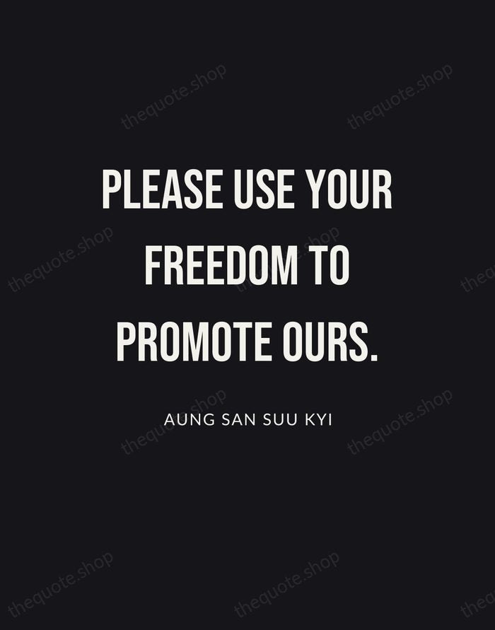 Please use your freedom to promote ours. — Aung San Suu Kyi | Printable Wall Art — Poster Condensed