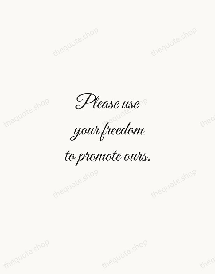 Please use your freedom to promote ours. — Aung San Suu Kyi — Script Whisper