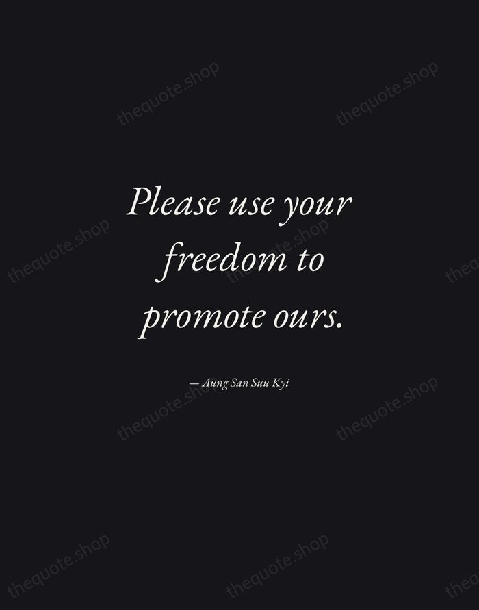Please use your freedom to promote ours. — Aung San Suu Kyi — Manuscript Italic