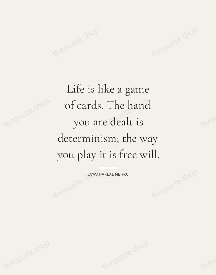 Life is like a game of cards. The hand you are dealt… — Jawaharlal Nehru — Gallery Rule