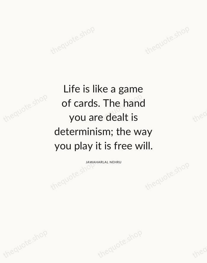 Life is like a game of cards. The hand you are dealt… — Jawaharlal Nehru — Modern Sans Calm