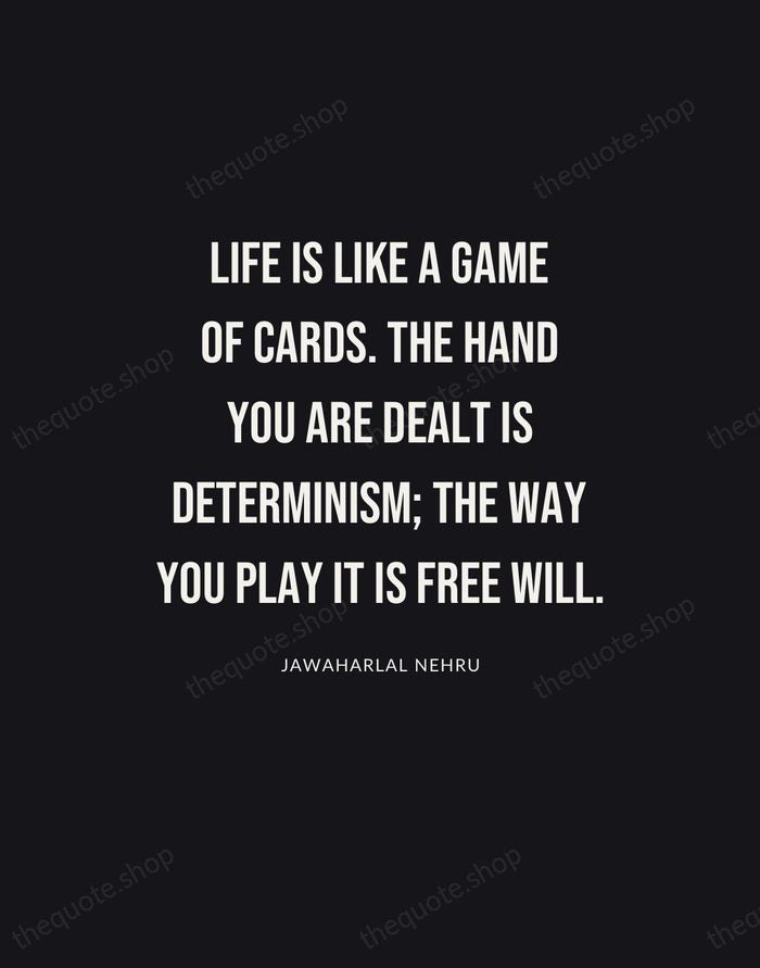 Life is like a game of cards. The hand you are dealt… — Jawaharlal Nehru | Printable Wall Art — Poster Condensed