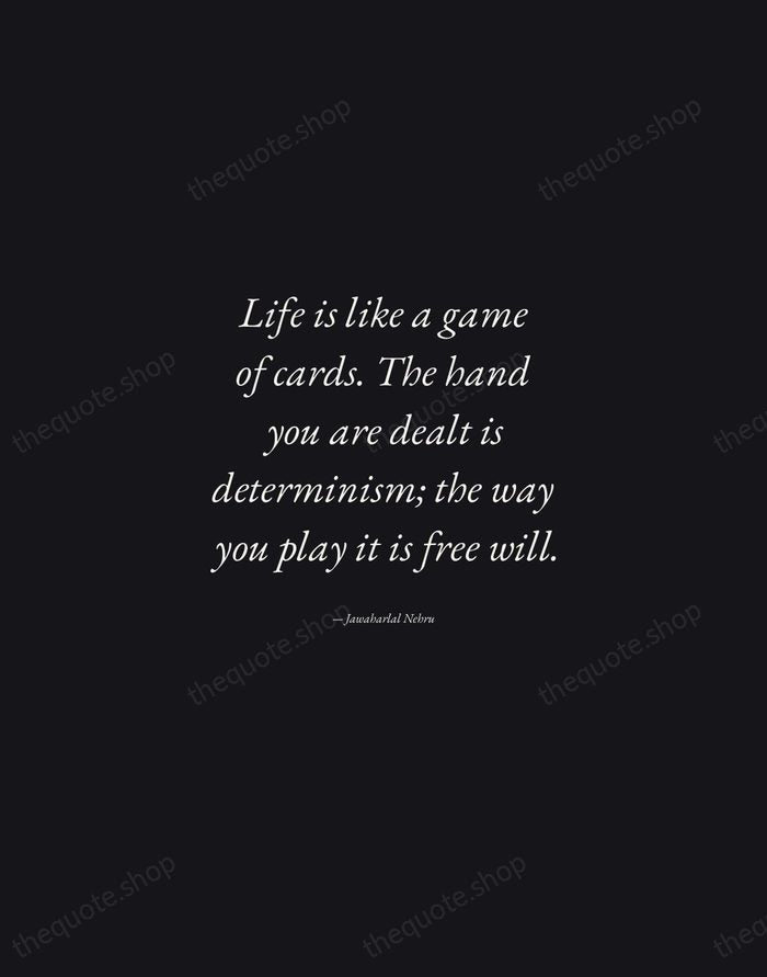 Life is like a game of cards. The hand you are dealt… — Jawaharlal Nehru — Manuscript Italic