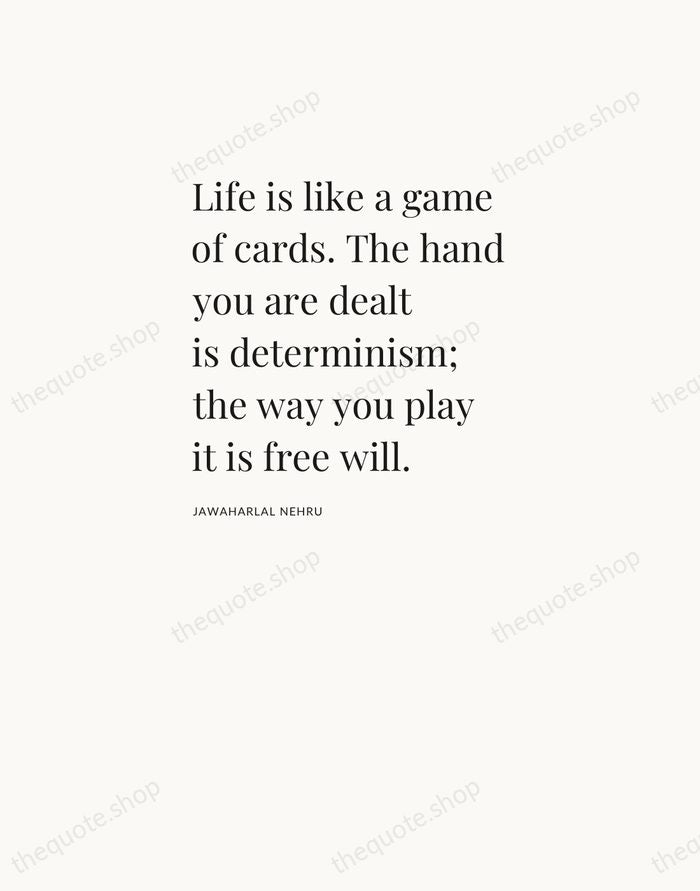 Life is like a game of cards. The hand you are dealt… — Jawaharlal Nehru — Asymmetric Left