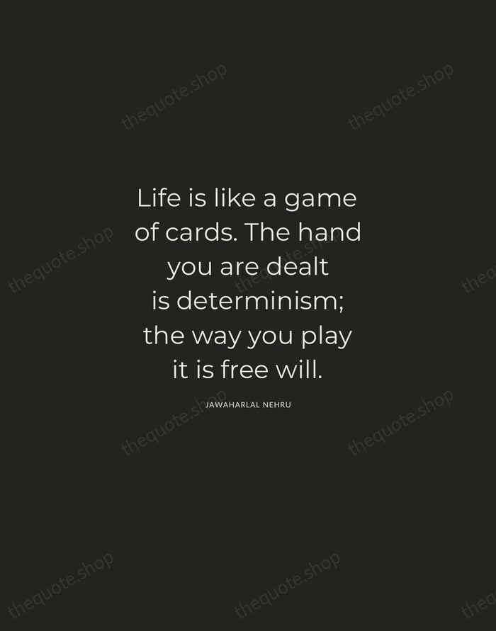 Life is like a game of cards. The hand you are dealt… — Jawaharlal Nehru — Charcoal Sans
