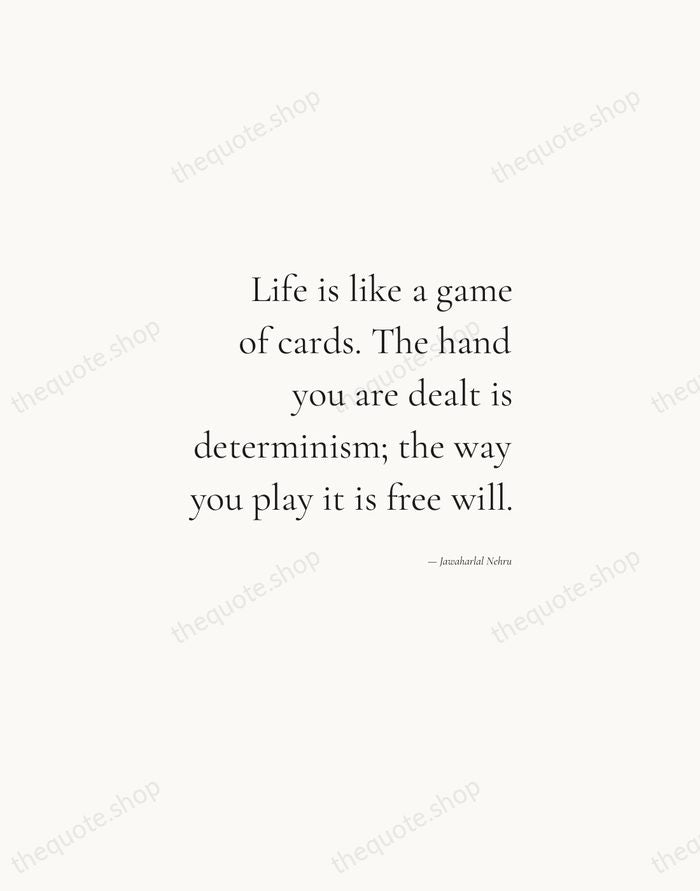 Life is like a game of cards. The hand you are dealt… — Jawaharlal Nehru — Soft Serif Right