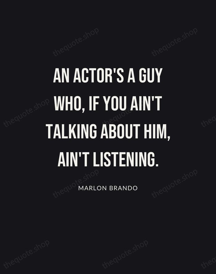 An actor's a guy who, if you ain't talking about him, ain't… — Marlon Brando | Printable Wall Art — Poster Condensed