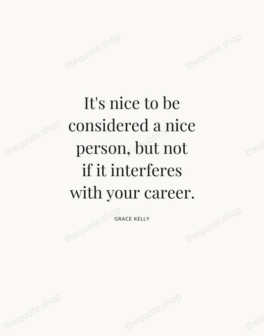 It's nice to be considered a nice person, but not if it… — Grace Kelly | Printable Wall Art — Atelier Serif