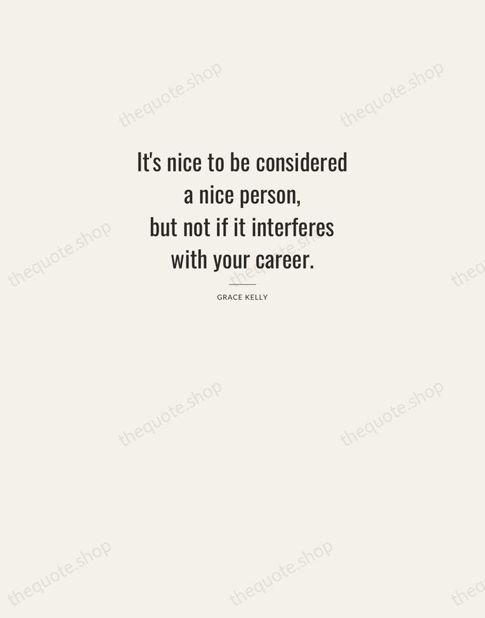 It's nice to be considered a nice person, but not if it… — Grace Kelly — Letterpress Caps