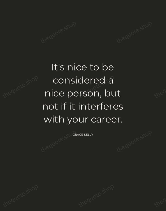 It's nice to be considered a nice person, but not if it… — Grace Kelly — Charcoal Sans