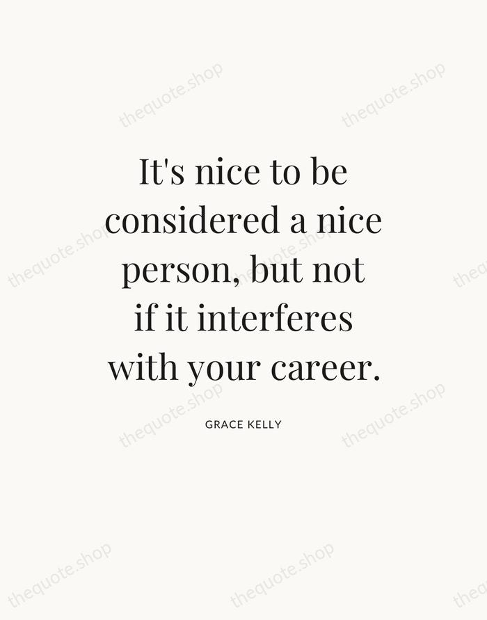 It's nice to be considered a nice person, but not if it… — Grace Kelly — Statement Serif