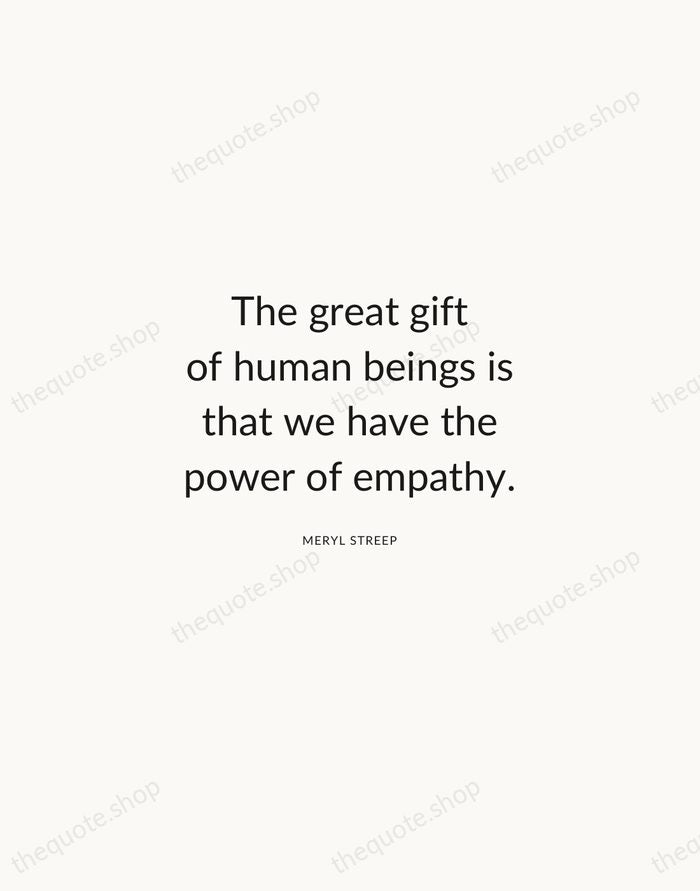The great gift of human beings is that we have the power… — Meryl Streep — Modern Sans Calm