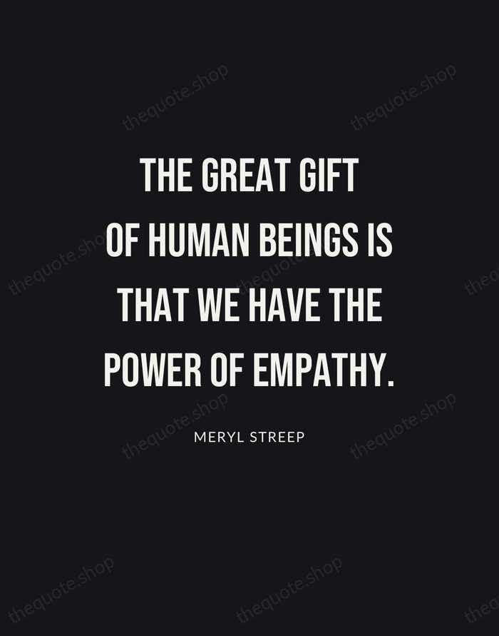 The great gift of human beings is that we have the power… — Meryl Streep | Printable Wall Art — Poster Condensed
