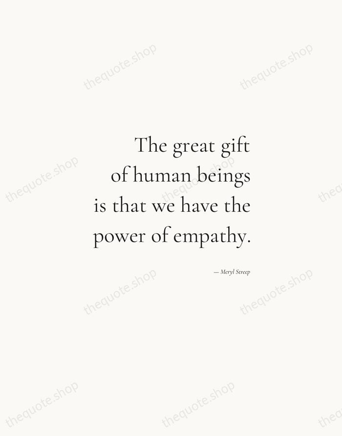 The great gift of human beings is that we have the power… — Meryl Streep — Soft Serif Right