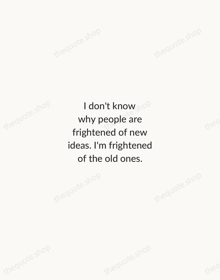 I don't know why people are frightened of new ideas. I'm frightened… — Betty White — Minimal Unsigned