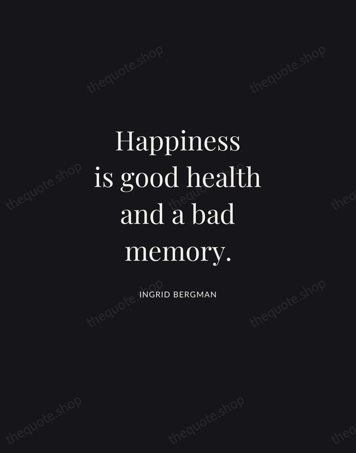 Happiness is good health and a bad memory. — Ingrid Bergman | Printable Wall Art — Midnight Serif