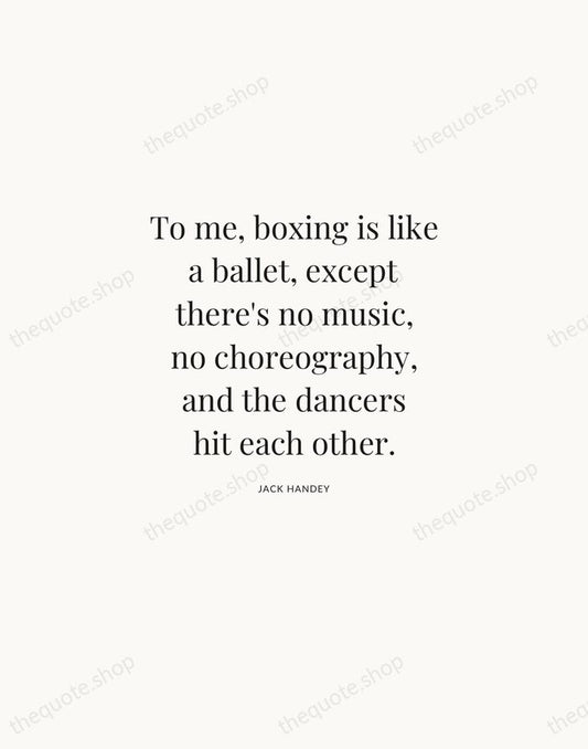 To me, boxing is like a ballet, except there's no music, no… — Jack Handey | Printable Wall Art — Atelier Serif