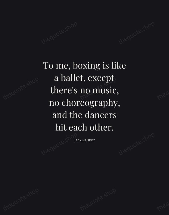 To me, boxing is like a ballet, except there's no music, no… — Jack Handey | Printable Wall Art — Midnight Serif