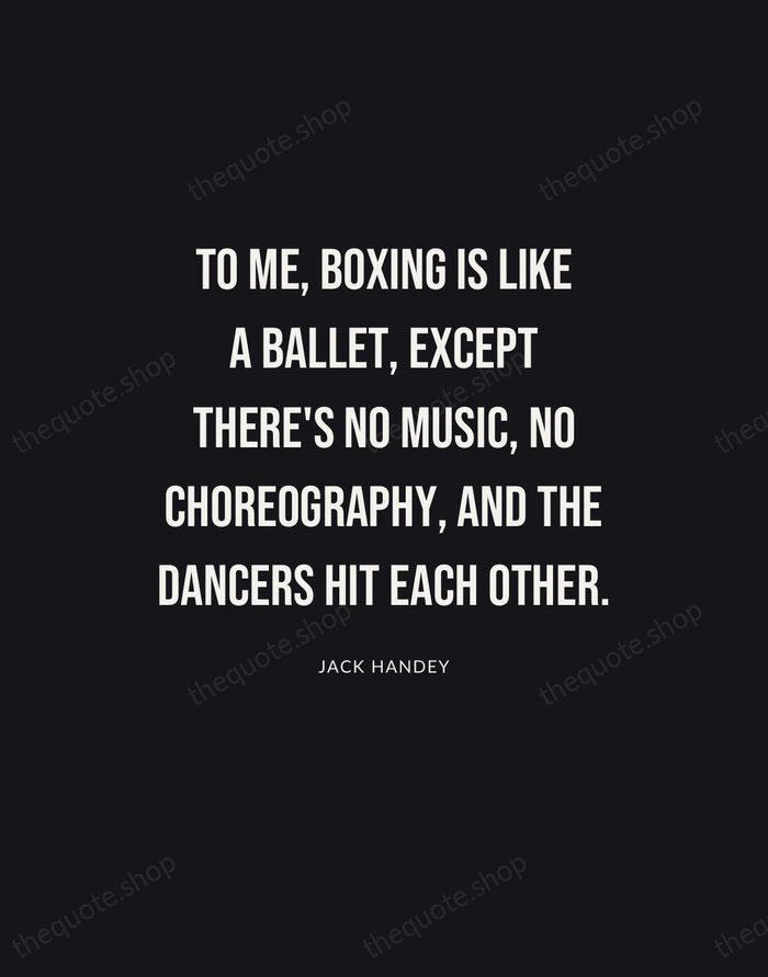 To me, boxing is like a ballet, except there's no music, no… — Jack Handey | Printable Wall Art — Poster Condensed