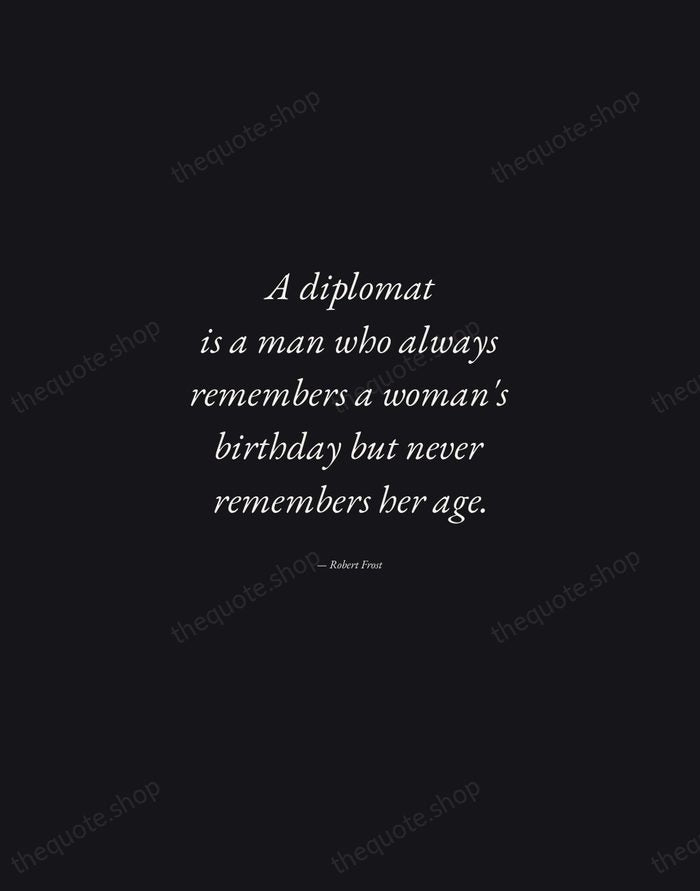 A diplomat is a man who always remembers a woman's birthday but… — Robert Frost — Manuscript Italic