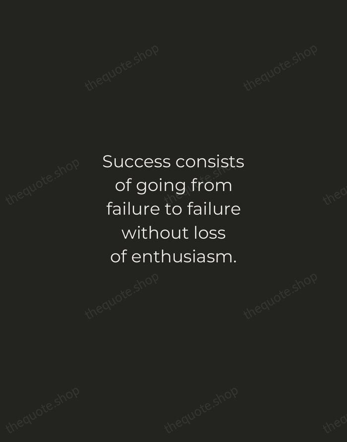 Success consists of going from failure to failure without loss of enthusiasm. — Winston Churchill — Tracked Caps Unsigned