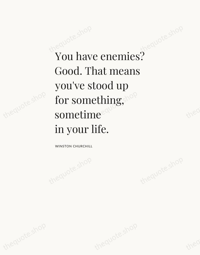 You have enemies? Good. That means you've stood up for something, sometime… — Winston Churchill — Asymmetric Left