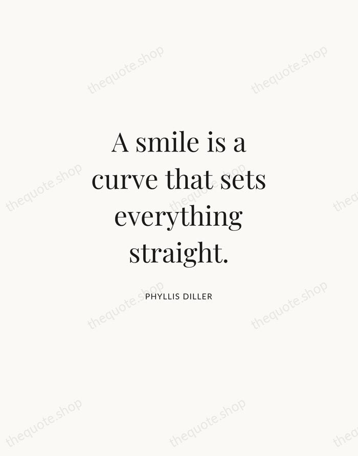 A smile is a curve that sets everything straight. — Phyllis Diller | Printable Wall Art — Atelier Serif