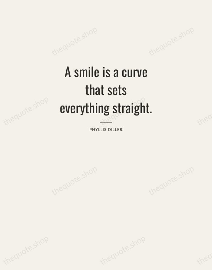 A smile is a curve that sets everything straight. — Phyllis Diller — Letterpress Caps