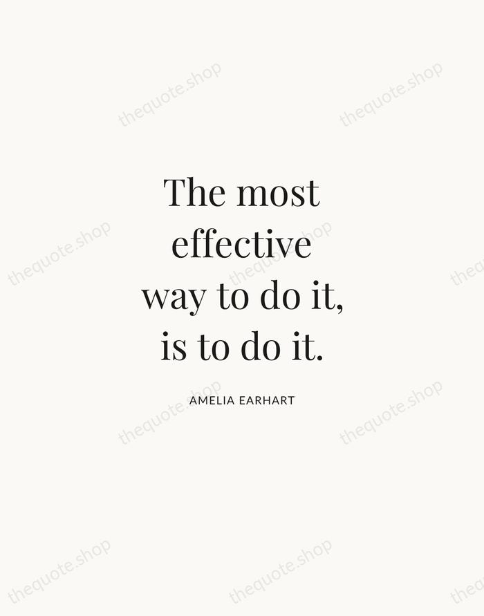 The most effective way to do it, is to do it. — Amelia Earhart | Printable Wall Art — Atelier Serif