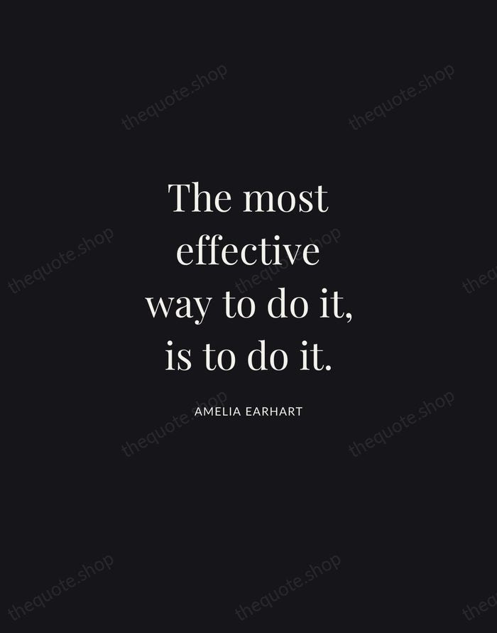 The most effective way to do it, is to do it. — Amelia Earhart | Printable Wall Art — Midnight Serif