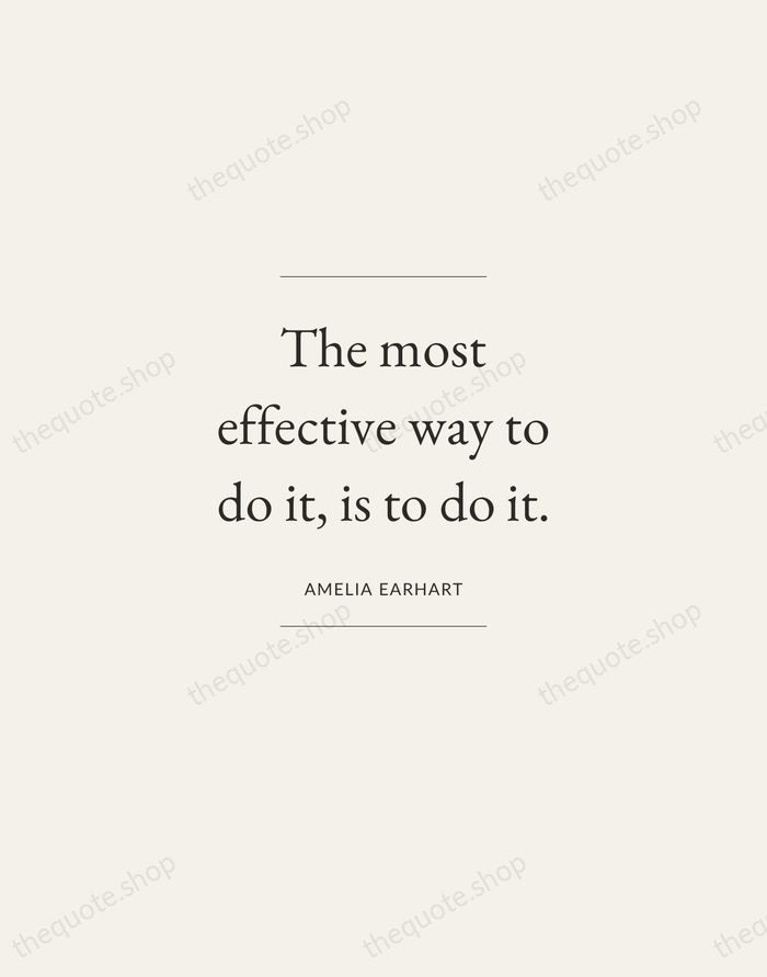 The most effective way to do it, is to do it. — Amelia Earhart — Gallery Frame