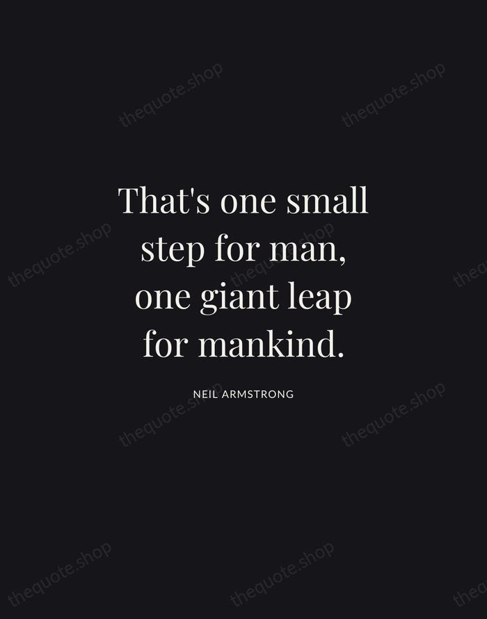 That's one small step for man, one giant leap for mankind. — Neil Armstrong | Printable Wall Art — Midnight Serif