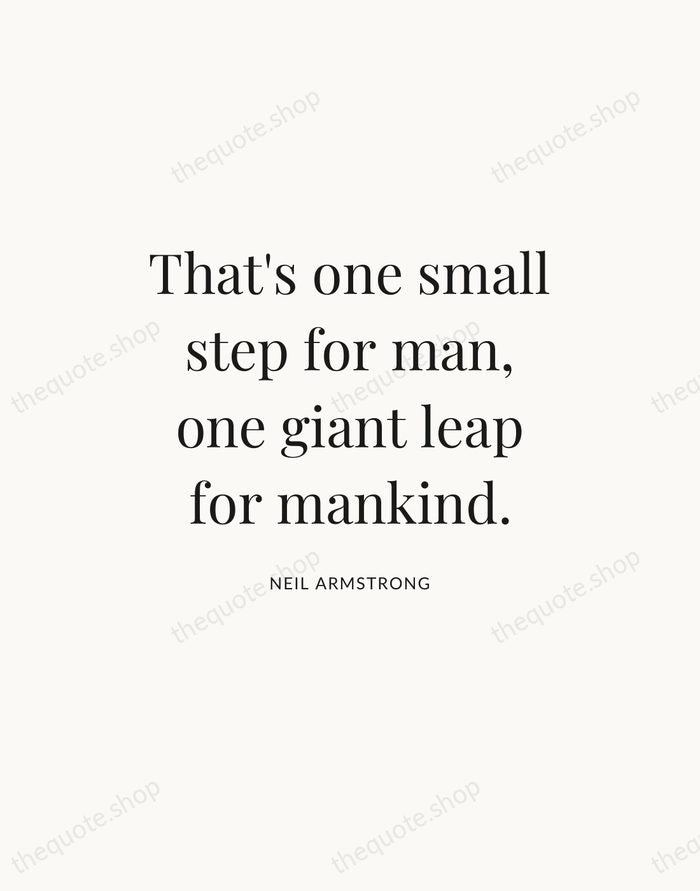 That's one small step for man, one giant leap for mankind. — Neil Armstrong — Statement Serif