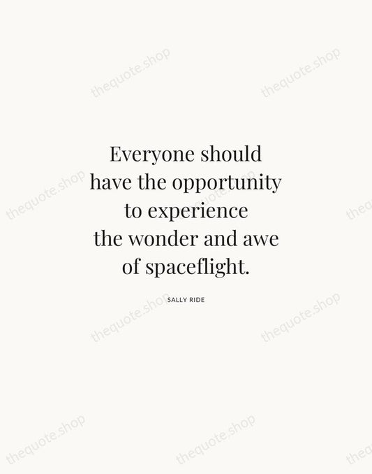 Everyone should have the opportunity to experience the wonder and awe of… — Sally Ride | Printable Wall Art — Atelier Serif