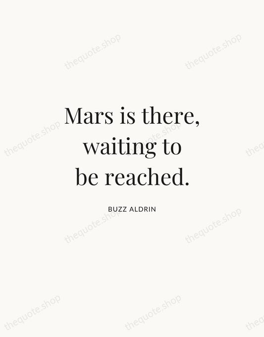 Mars is there, waiting to be reached. — Buzz Aldrin | Printable Wall Art — Atelier Serif