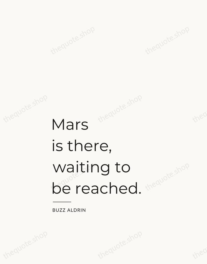 Mars is there, waiting to be reached. — Buzz Aldrin — Studio Left