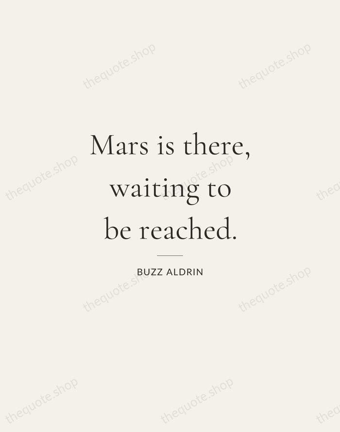 Mars is there, waiting to be reached. — Buzz Aldrin — Gallery Rule