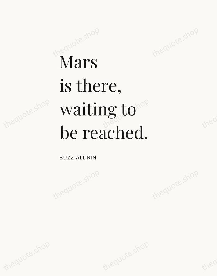 Mars is there, waiting to be reached. — Buzz Aldrin — Asymmetric Left