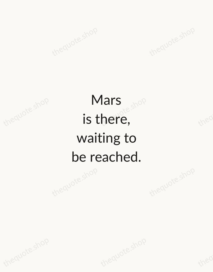 Mars is there, waiting to be reached. — Buzz Aldrin — Minimal Unsigned