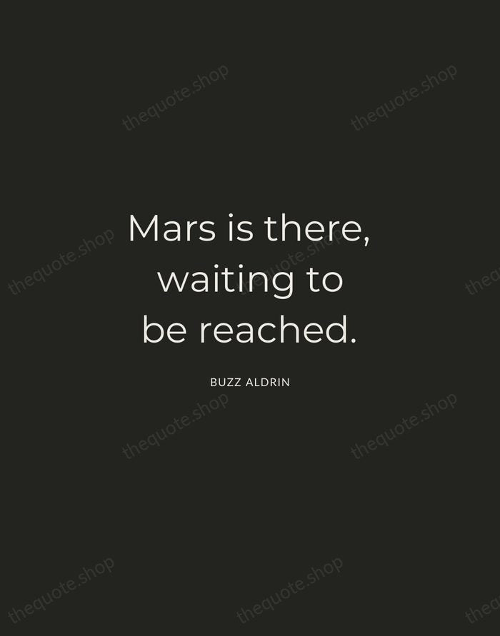 Mars is there, waiting to be reached. — Buzz Aldrin — Charcoal Sans