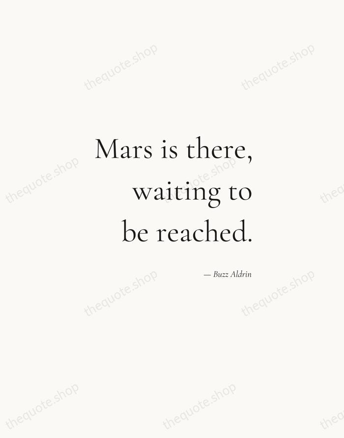 Mars is there, waiting to be reached. — Buzz Aldrin — Soft Serif Right