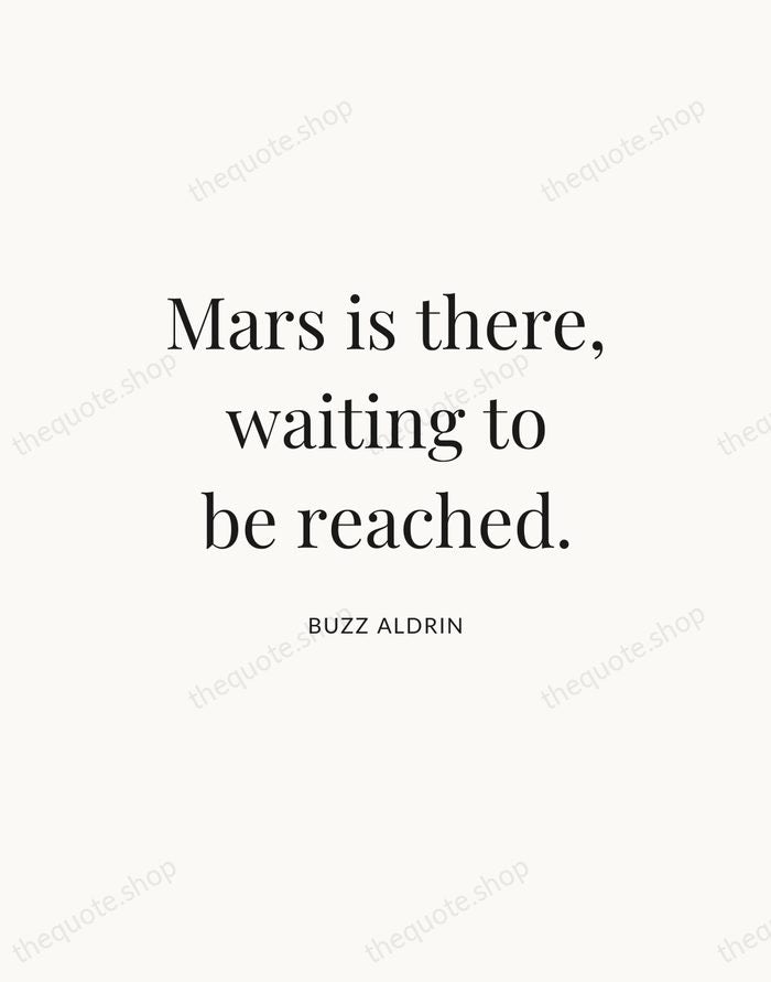 Mars is there, waiting to be reached. — Buzz Aldrin — Statement Serif