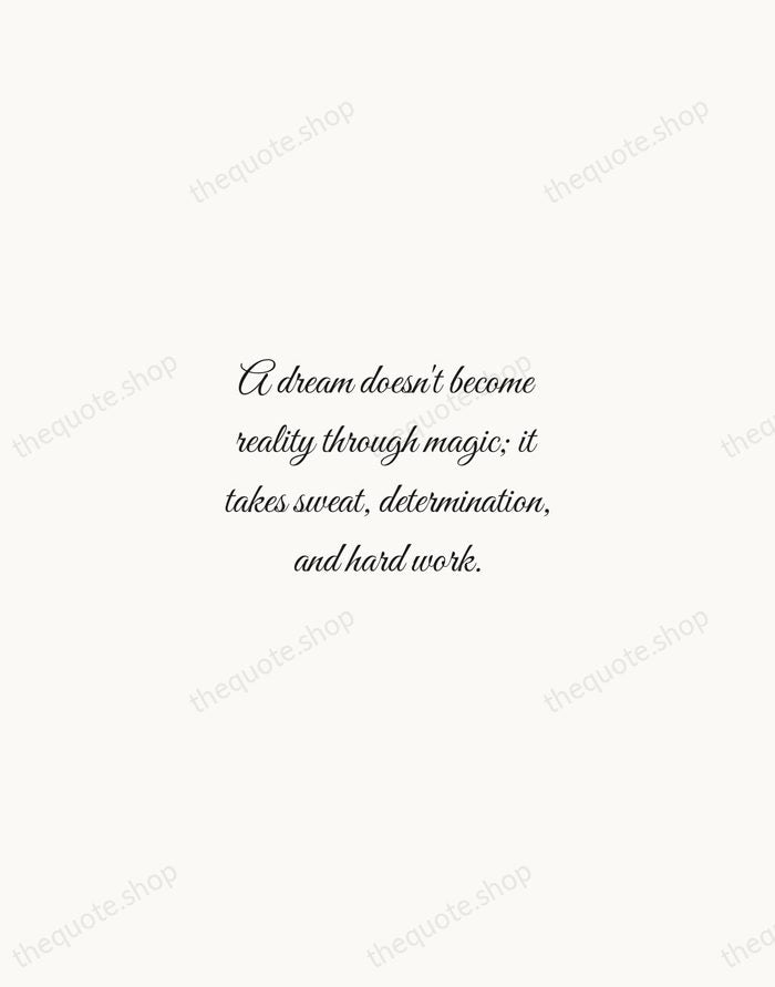 A dream doesn't become reality through magic; it takes sweat, determination, and… — Colin Powell — Script Whisper